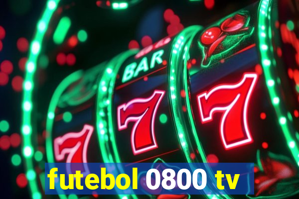 futebol 0800 tv